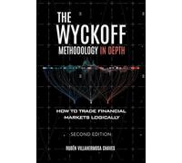 The Wyckoff Methodology in Depth: How to Trade Financial Markets Logically