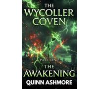The Wycoller Coven: Part One: The Awakening: 1