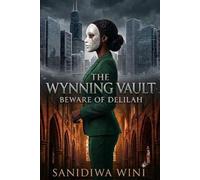 THE WYNNING VAULT: BEWARE OF DELILAH (The Wynning Vault: Children's Stories)