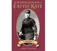 The Wyoming Lynching of Cattle Kate, 1889