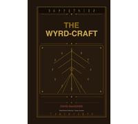 The Wyrd Craft: A Grimoire of Anglo-Saxon Shamanism