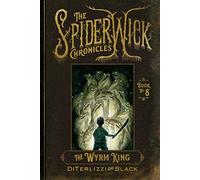 The Wyrm King: 8 (Spiderwick Chronicles)