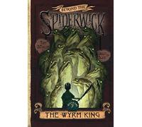 The Wyrm King (Beyond the Spiderwick Chronicles, 3)