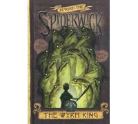 The Wyrm King (Beyond the Spiderwick Chronicles, Book 3) by Black, Holly, DiTerlizzi, Tony (2009) Hardcover