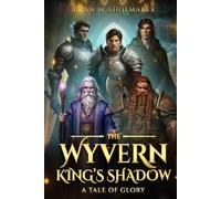 The Wyvern King's Shadow: A Tale of Glory