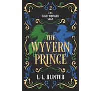 The Wyvern Prince (The Light Bringer Saga)