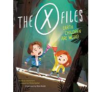 The X-Files: Earth Children Are Weird: A Picture Book: 2 (Pop Classics)