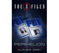 The X-Files: Perihelion - Hardback NEW Gray, Claudia 27/08/2024