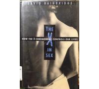 The X in Sex - How the X Chromosome Controls Our Lives