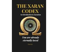 THE XARAN CODEX: An Introduction to Xaranism