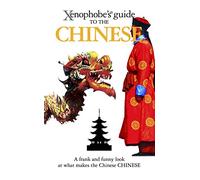 The Xenophobe's Guide to the Chinese (Xenophobe's Guides)