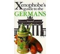 The Xenophobe's Guide to the Germans (Xenophobe's Guides)