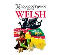 The Xenophobe's Guide to the Welsh (Xenophobe's Guides)