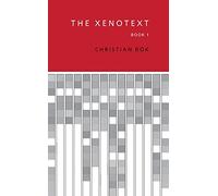 The Xenotext: Book 1 by Christian BOK (2015-10-20)