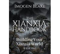 The Xianxia Handbook: Building Your Xianxia World