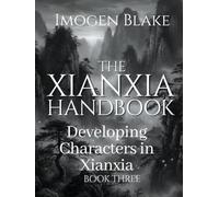 The Xianxia Handbook: Developing Characters in Xianxia