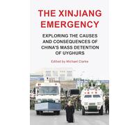 The Xinjiang Emergency: Exploring the Causes and Consequences of China’s Mass Detention of Uyghurs