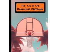 The X's & O's Basketball Playbook