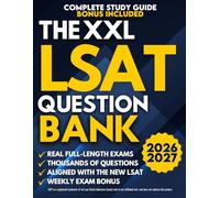 The XXL LSAT Question Bank: The Ultimate Guide to Preparing for the New LSAT | Full-Length Exams & 1000+ Practice Questions With Detailed Explanations to Open the Doors to Top-Tier Law Schools