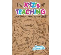 The XYZs of Teaching: What I Wish I Knew at the START