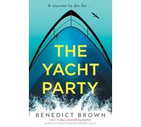 The Yacht Party: An Absolutely Addictive and Unputdownable Thriller
