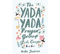The Yada Yada Prayer Group Gets Caught: 5 (Yada Yada Series)