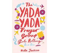 The Yada Yada Prayer Group Gets Rolling: 6 (Yada Yada Series)