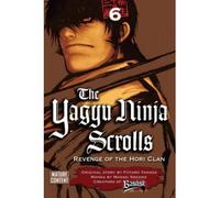[The Yagyu Ninja Scrolls, Volume 6: Revenge of the Hori Clan] [by: Futaro Yamada]