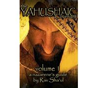 The Yahushaic Covenant Volume 1: The Mediator: Volume 5 (The Original Revelation Series)