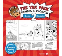 The Yak Pack: Comics & Phonics: Book 2: Learn to read decodable digraph words: Volume 2 (The Yak Pack Comics Complete Series)