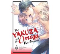 The Yakuza and His Omega: Raw Desire Vol. 1