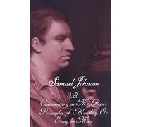 The Yale Edition of the Works of Samuel Johnson: A Translation from the French: Volume 17: A Commentary on Mr. Pope’s Principles of Morality, Or Essay on Man (A Translation from the French)