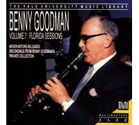 The Yale University Music Library Vol. 7: Florida Sessions by Benny Goodman (1992-07-15)