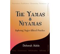 The Yamas & Niyamas : Exploring Yoga's Ethical Practice