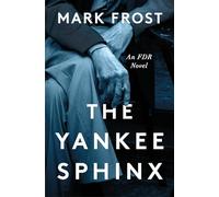 The Yankee Sphinx: An FDR Novel