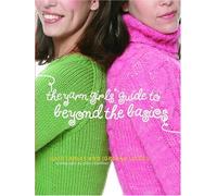 The Yarn Girls' Guide To Beyond The Basics