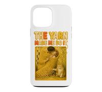 The Yarn Made Me Do It Funny Knitting Crochet Humor Quote Case for iPhone 13 Pro Max