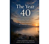 The Year 40 Ownership, Depth, and the Quiet Authority of a Life Fully Entered