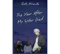 The Year After my Sister Died (Byanamese Romance)