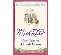 The Year at Thrush Green by Read, Miss (July 9, 2009) Paperback