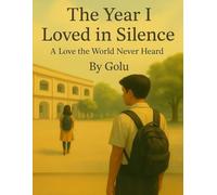 "The Year I Loved in Silence.": "A Love the World Never Heard"
