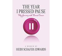 The Year I Pressed Pause:: My Journey with Breast Cancer