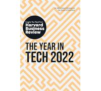 The Year in Tech 2022: The Insights You Need from Harvard Business Review: The Insights You Need from Harvard Business Review (HBR Insights Series)