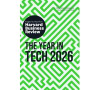 The Year in Tech, 2026 : The Insights You Need from Harvard Business Review