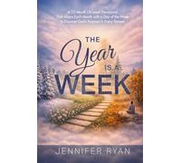 The Year Is A W 12-Month Devotional That Aligns Each Month with a Day of the Week to Discover God’s Purpose in Every Season