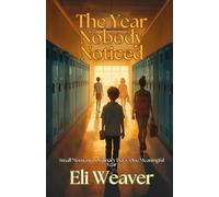 The Year Nobody Noticed: Small Moments. Ordinary Days. One Meaningful Year.