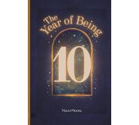 The Year of Being 10: A Keepsake Journal for 10-Year-Olds to Capture Perspective, Values & Everyday Life