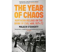 The Year of Chaos: Northern Ireland on the Brink of Civil War, 1971-72 (Main)