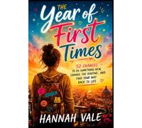 THE YEAR OF FIRST TIMES: 52 Chances to Do Something New, Change the Routine, and Find Your Way Back to Life