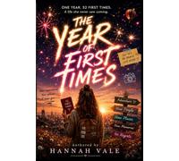 THE YEAR OF FIRST TIMES: 52 Chances to Do Something New, Change the Routine, and Find Your Way Back to Life